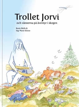 Trollet Jorvi och vännerna på äventyr i skogen