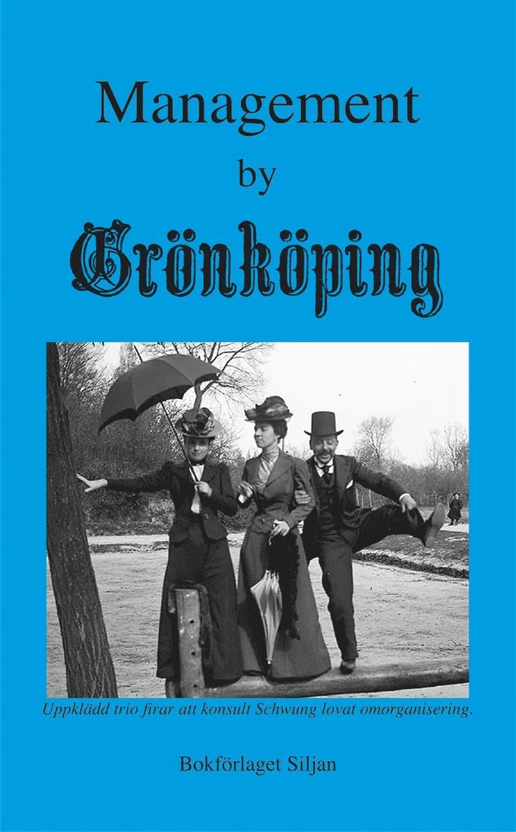 Management by Grönköping : ledarskapstexter från Grönköpings Veckoblad 2014-2019