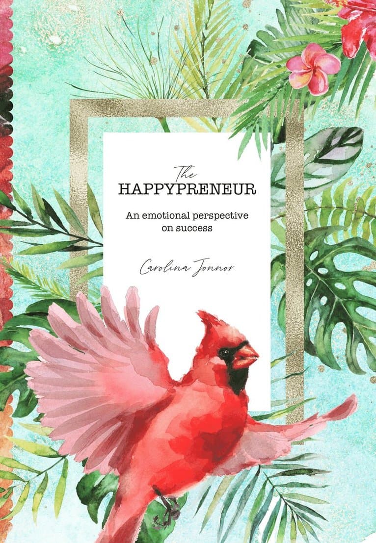 The happypreneur : an emotional perspective on success