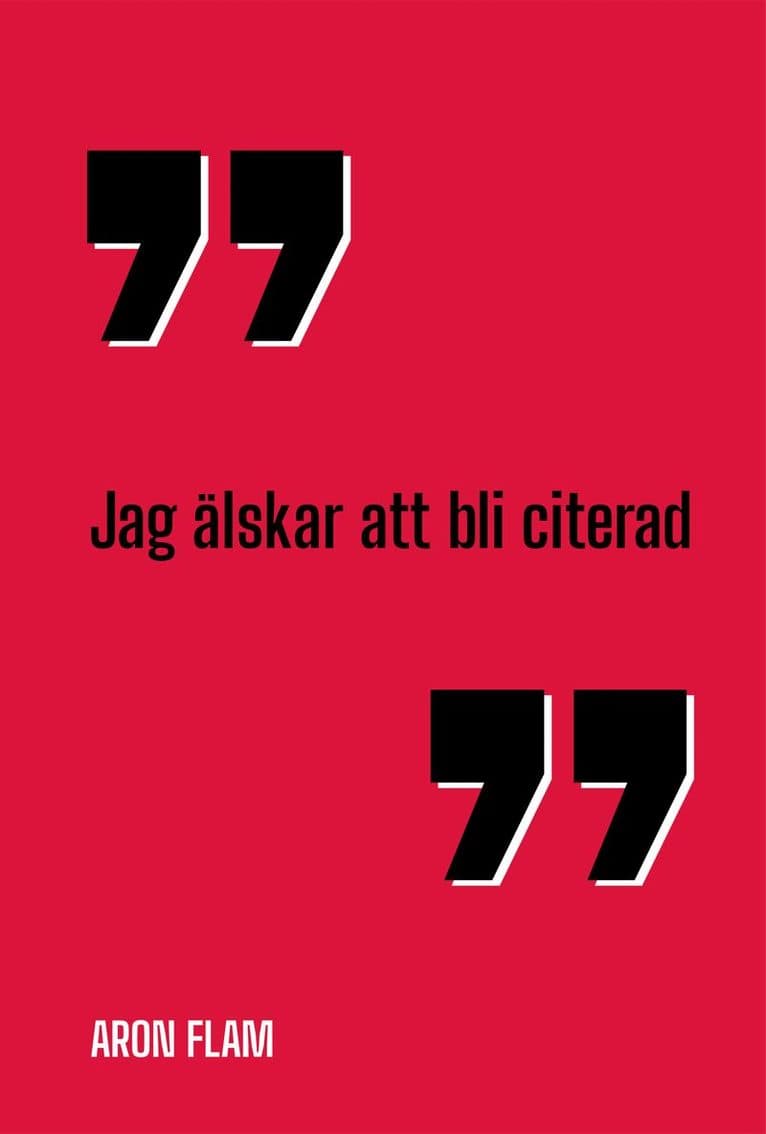 Jag älskar att bli citerad