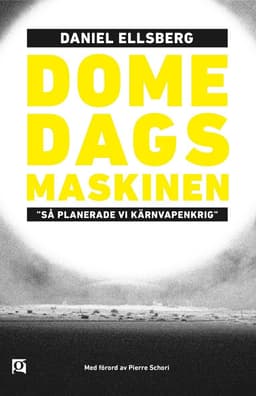Domedagsmaskinen. "Så planerade vi kärnvapenkrig."