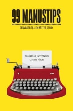 99 Manustips : genvägar till en bättre story