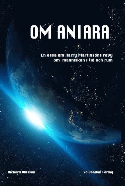 Om Aniara : en essä om Harry Martinsons revy om människan i tid och rum