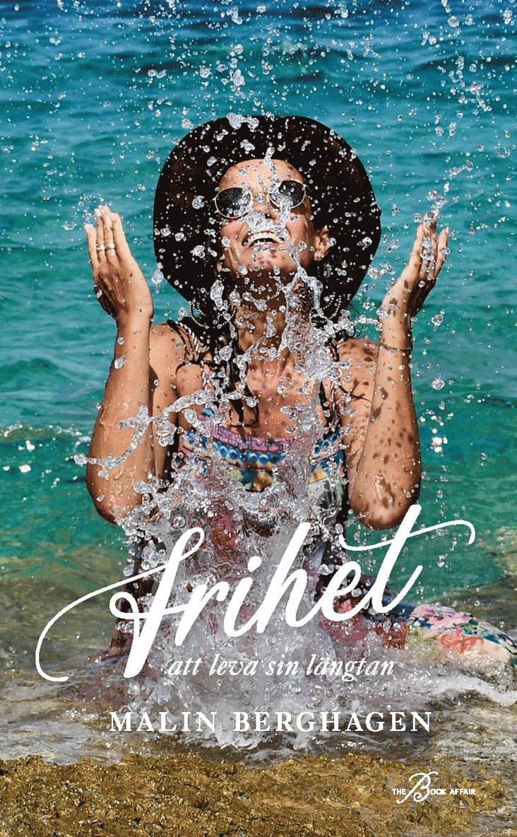 Frihet : att leva sin längtan