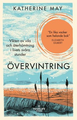 Övervintring : vikten av vila och återhämtning i livets svåra stunder