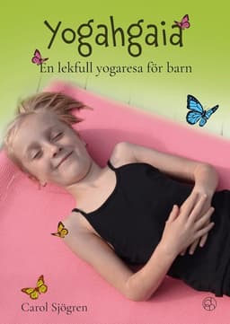 Yogahgaia : en lekfull yogaresa för barn