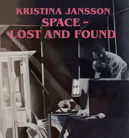 Kristina Jansson : space - lost and found