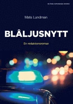 Blåljusnytt : en redaktionsroman