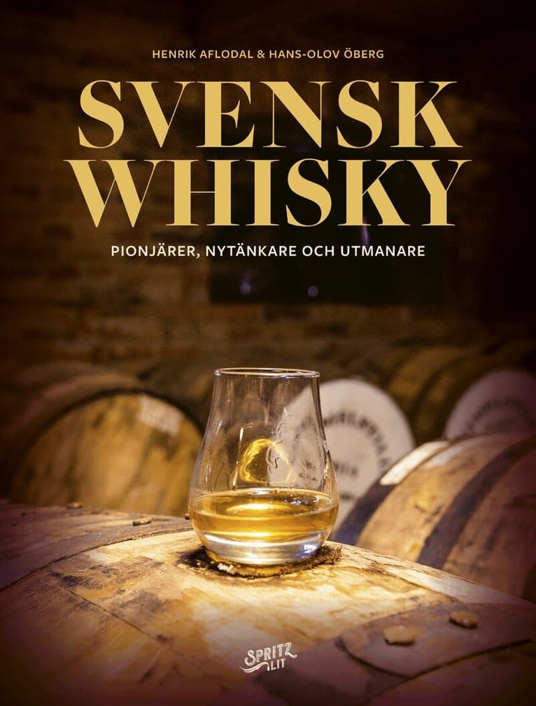 Svensk whisky: pionjärer, nytänkare och utmanare