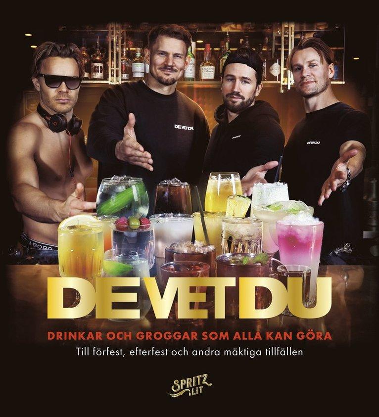 De vet du : drinkar och groggar som alla kan göra - till förfest, efterfest och andra mäktiga tillfällen