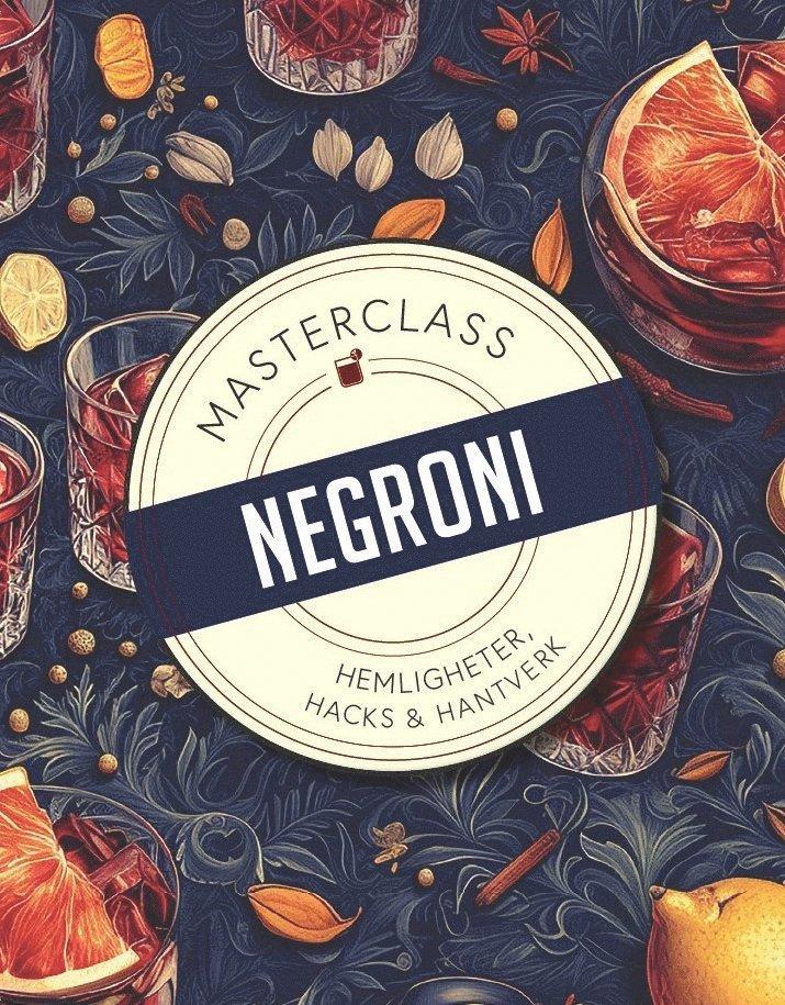 Negroni : hemligheter, hacks & hantverk