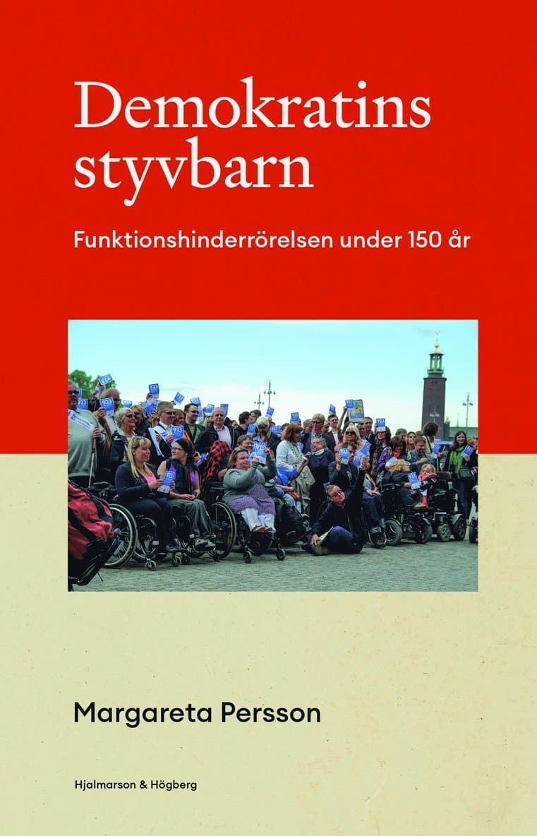 Demokratins styvbarn : funktionshinderrörelsen under 150 år
