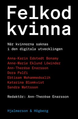 Felkod kvinna : när kvinnor saknas i den digitala utvecklingen