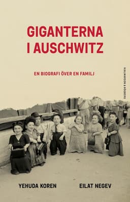 Giganterna i Auschwitz : en biografi över en familj