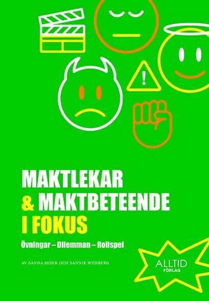 Maktlekar & maktbeteende i fokus : övningar, dilemman, rollspel