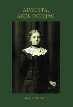 Augusta, Axel och Jag