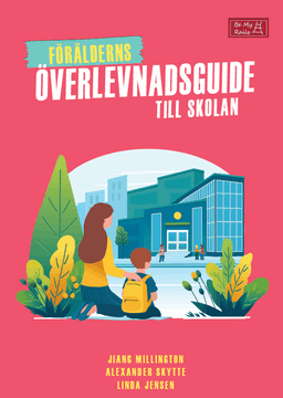 Förälderns överlevnadsguide till skolan