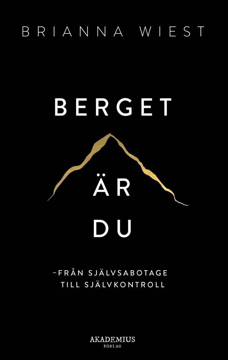 Berget är du : från självsabotage till självkontroll