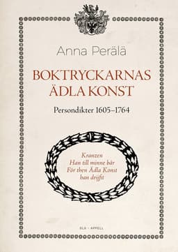 Boktryckarnas ädla konst : persondikter 1605–1764