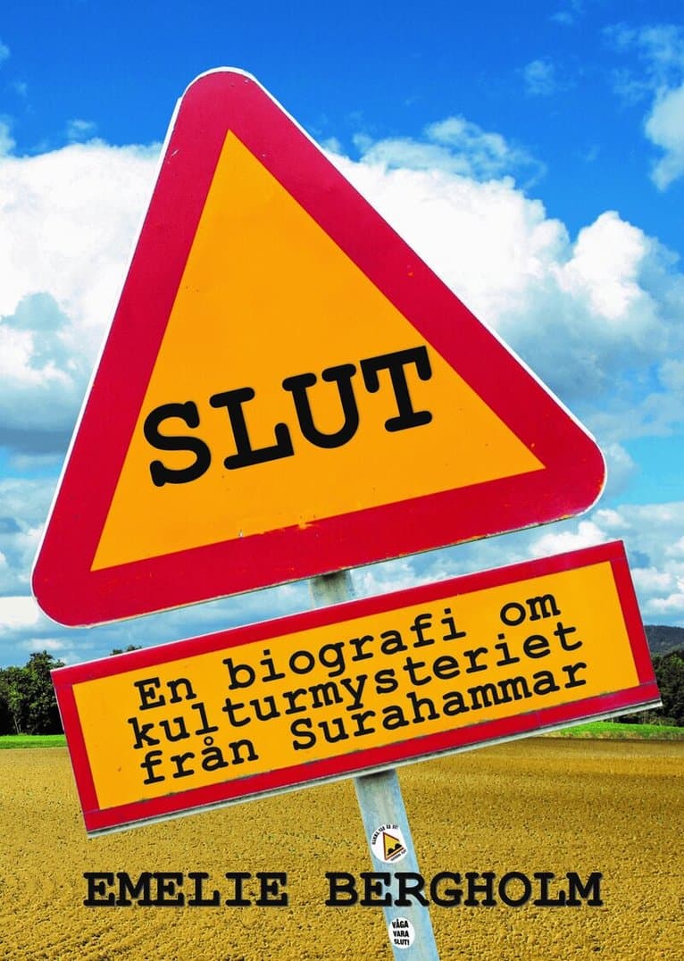 Slut : en biografi om kulturmysteriet från Surahammar