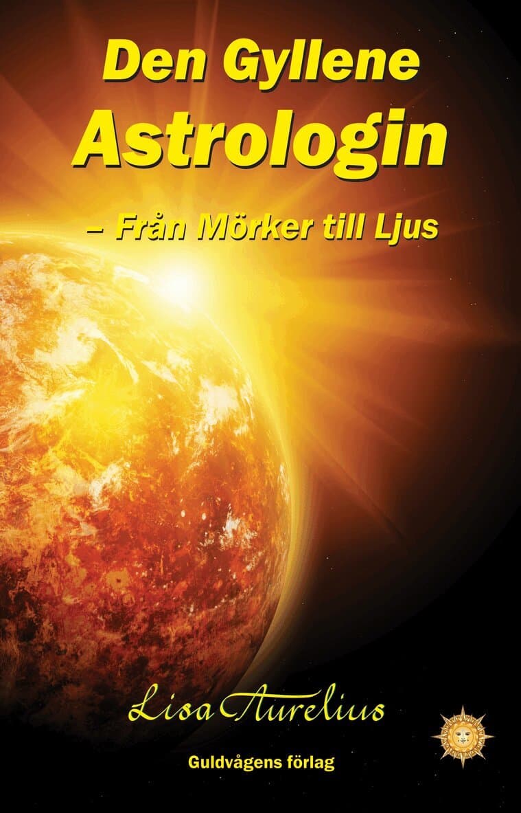 Den gyllene astrologin : från mörker till ljus