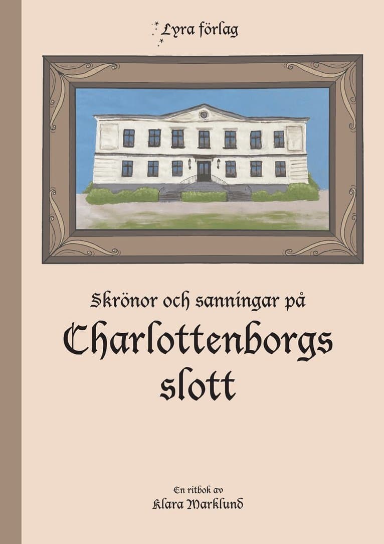 Skrönor och sanningar på Charlottenborgs slott