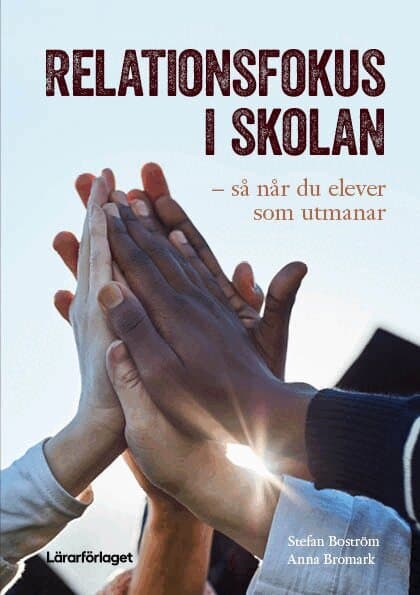 Relationsfokus i skolan : så når du elever som utmanar