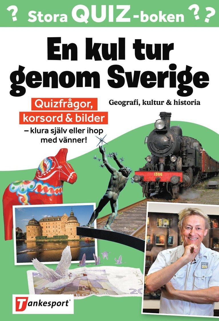 Stora Quizboken. En kul tur genom Sverige : geografi, kultur och historia