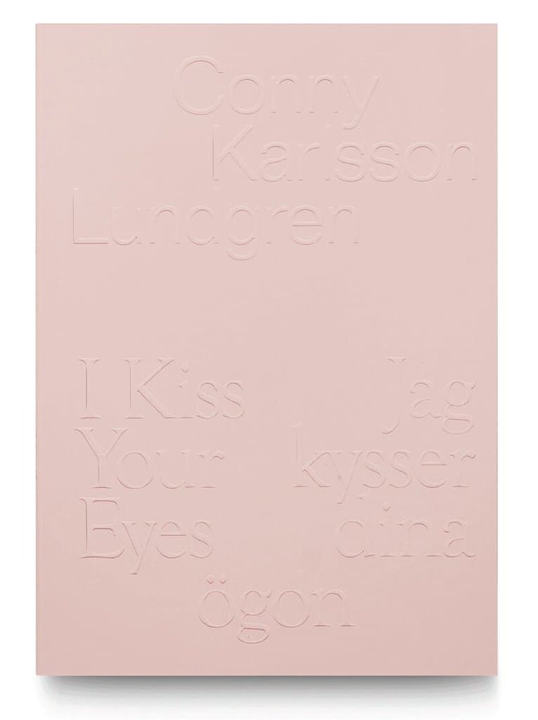 Conny Karlsson Lundgren: Jag kysser dina ögon / I Kiss Your Eyes
