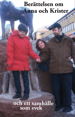 Berättelsen om Anna och Krister  och ett samhälle som svek