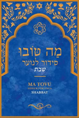 Ma Tovu : Siddur för unga - Shabbat