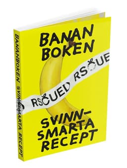 Bananboken : svinnsmarta recept