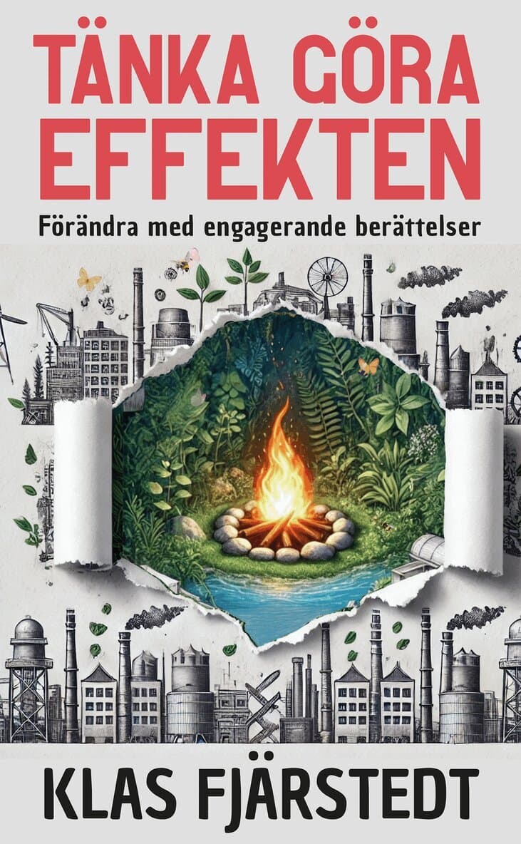 Tänka Göra-Effekten : förändra med engagerande berättelser