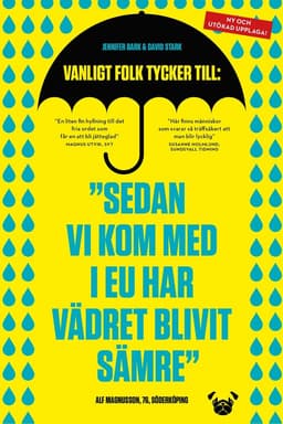 Sedan vi kom med i EU har vädret blivit sämre