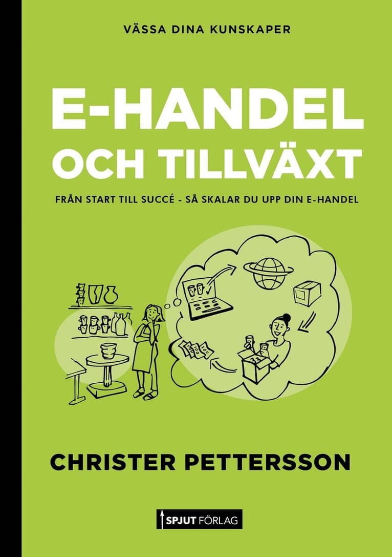 E-handel och tillväxt : från start till succé – så skalar du upp din e-handel
