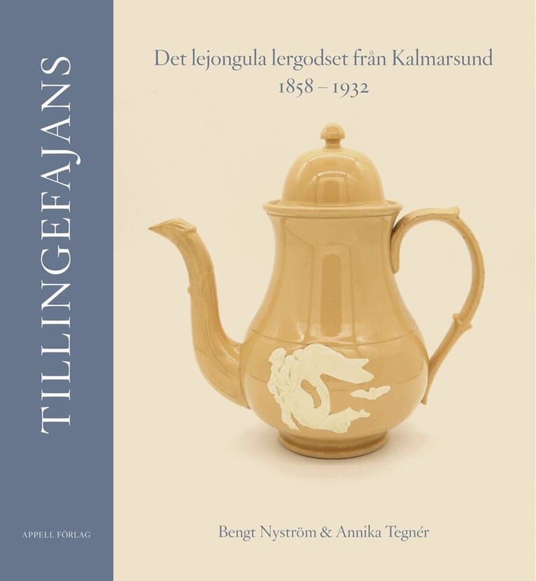 Tillingefajans : det lejongula lergodset från Kalmarsund 1858–1932