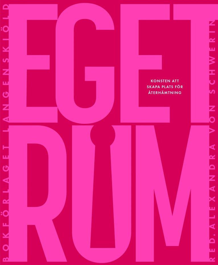 Eget rum : konsten att skapa plats för återhämtning