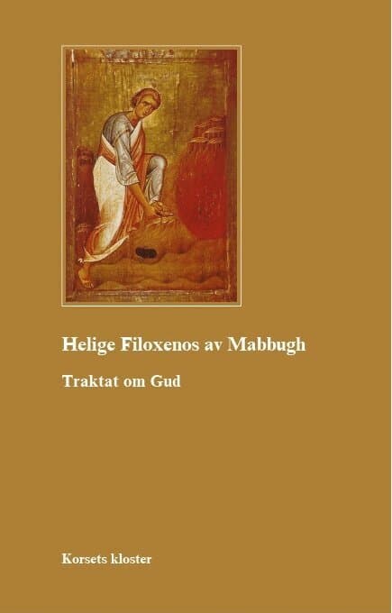 Helige Filoxenos av Mabbugh. Traktat om Gud
