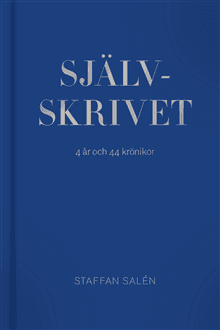Självskrivet : 4 år – 44 krönikor