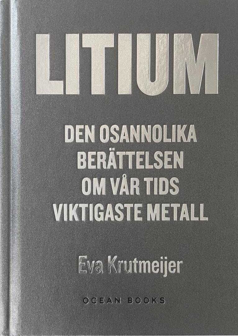 Litium : den osannolika berättelsen om vår tids viktigaste metall