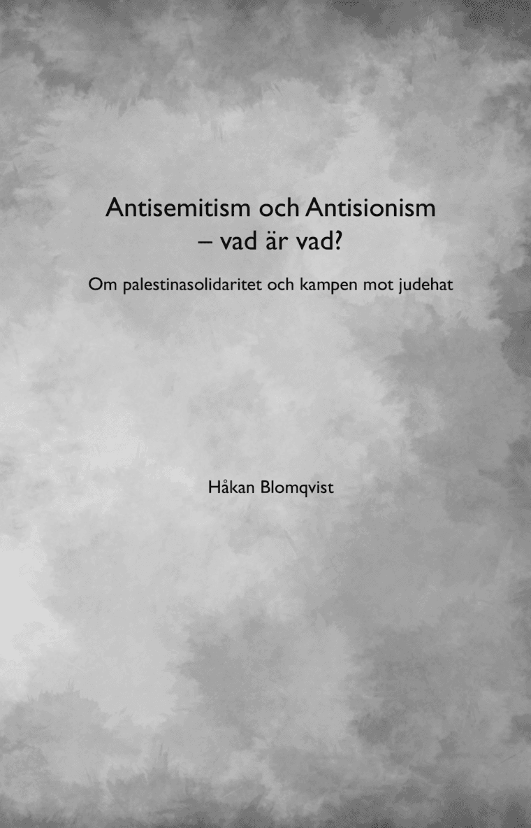 Antisemitism och Antisionism - vad är vad? : om palestinasolidaritet och kampen mot judehat