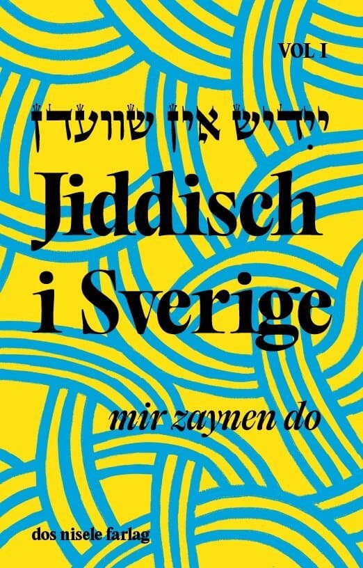 Jiddisch i Sverige : mir zaynen do, Vol 1