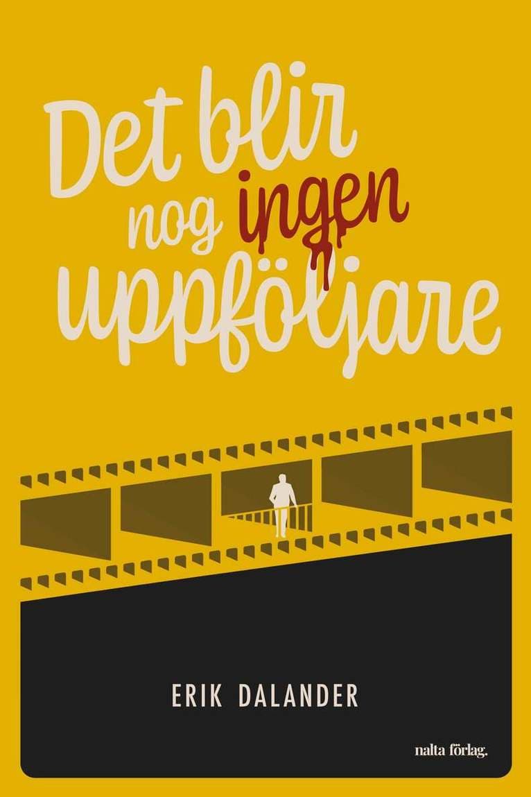 Det blir nog ingen uppföljare