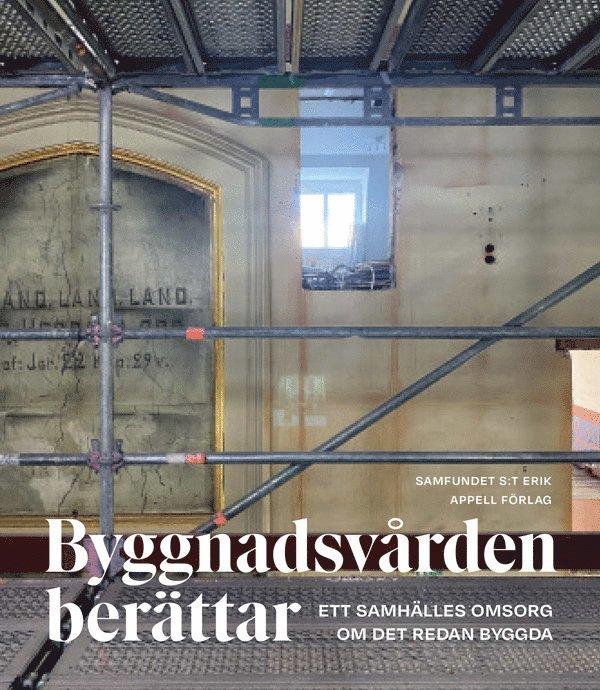 Byggnadsvården berättar : ett samhälles omsorg om det redan byggda