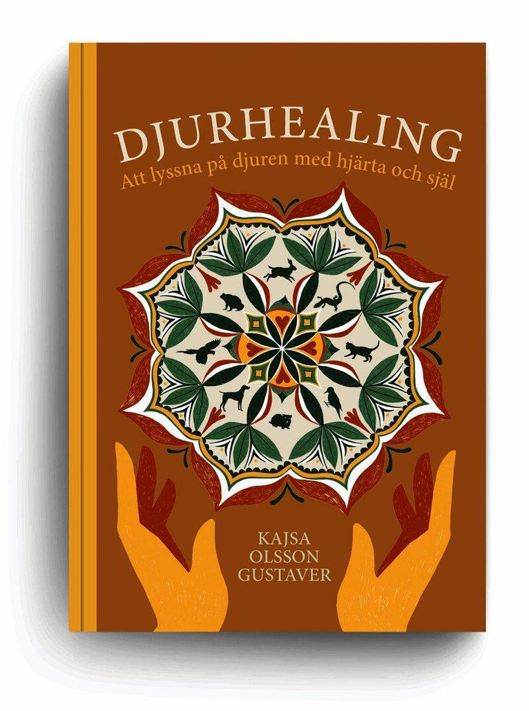 Djurhealing : att lyssna på djuren med hjärta & själ