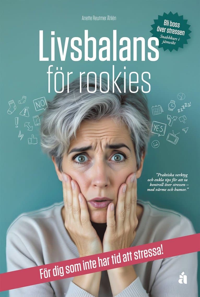 Livsbalans för rookies : för dig som inte har tid att stressa!