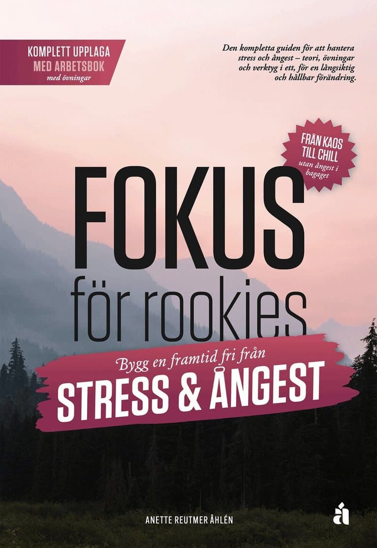 Fokus för rookies : bygg en framtid fri från stress och ångest - Komplett upplaga med arbetsbok