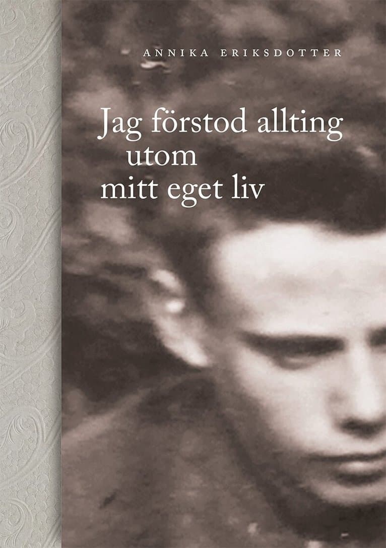 Jag förstod allting utom mitt eget liv