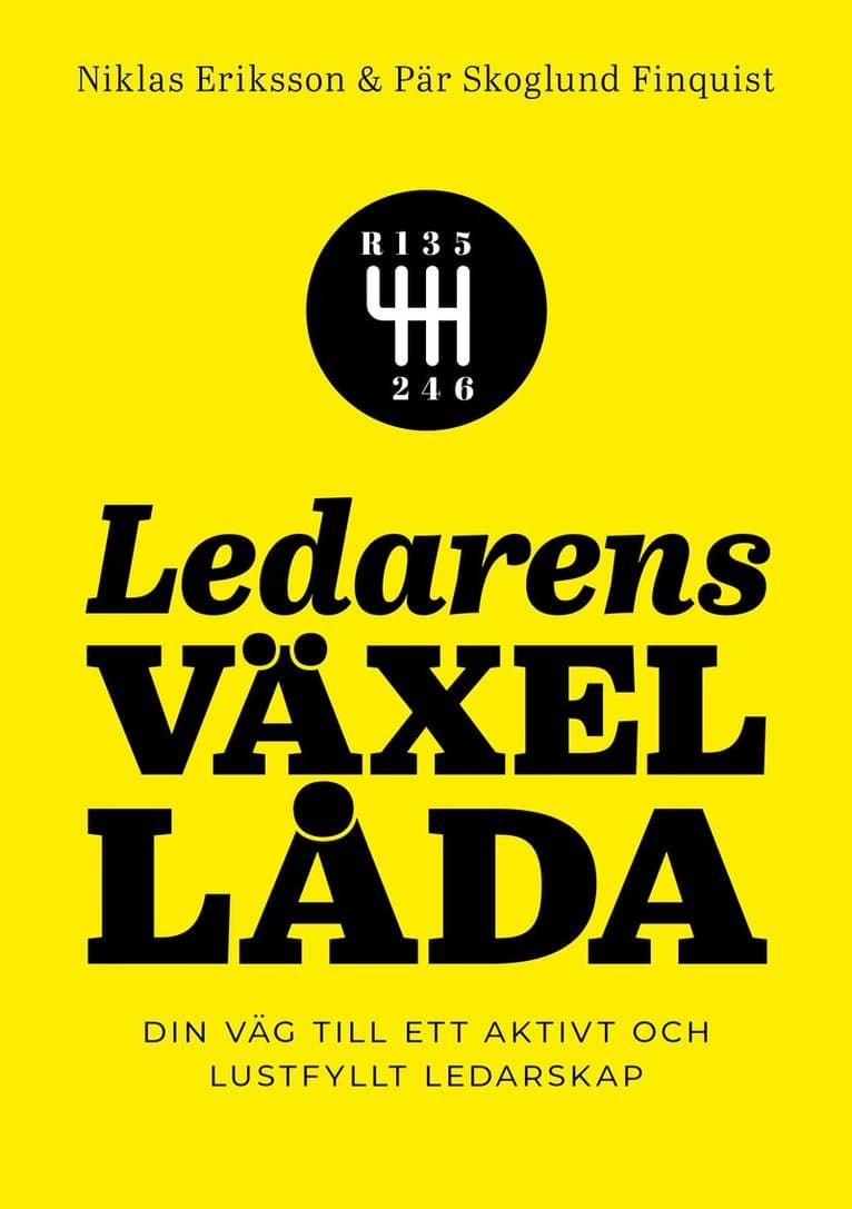 Ledarens växellåda : din väg till ett aktivt och lustfyllt ledarskap