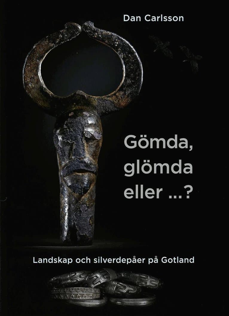Gömda, glömda, eller ...?